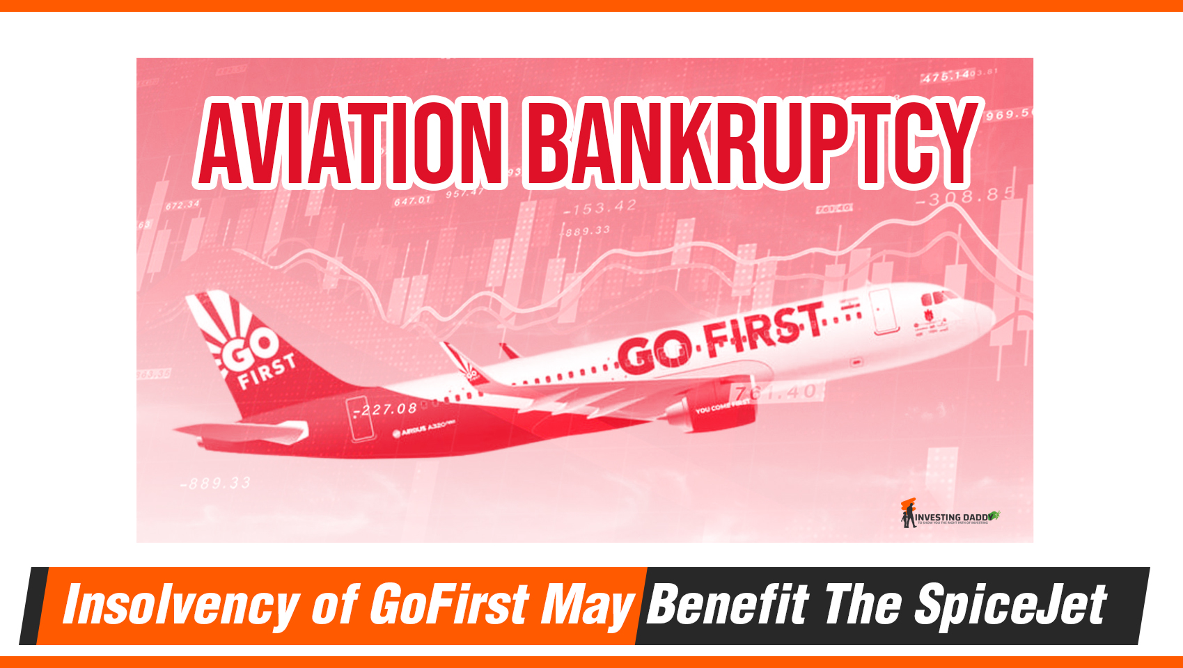 Aviation Bankruptcy: Insolvency of GoFirst May Benefit The SpiceJet